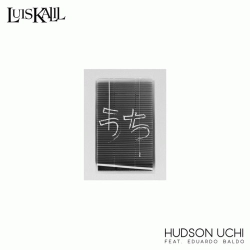 Luis Kalil : Hudson Uchi